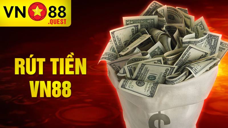 Rút tiền VN88: Các bước rút tiền thưởng về ngân hàng cá nhân 1 Rút tiền VN88
