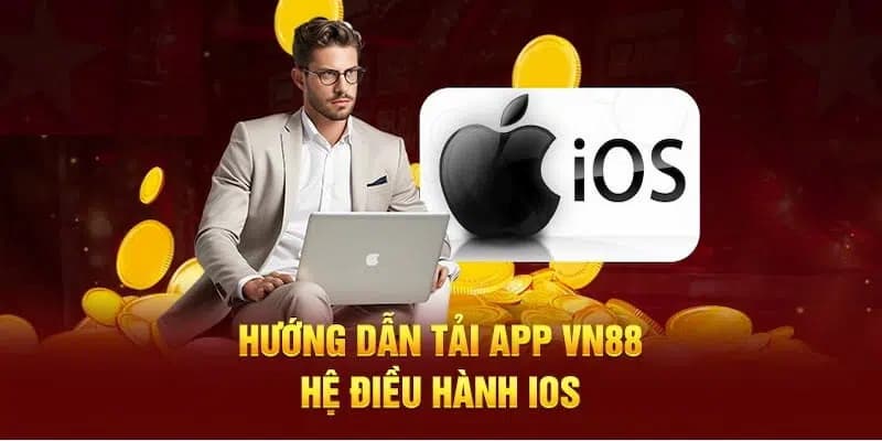 Tải app VN88: Siêu ứng dụng cá cược dành cho Android và iOS 4 Tải app thông qua hệ điều hành IOS
